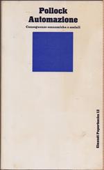 Automazione. Conseguenze economiche e sociali - Friedrich Pollock