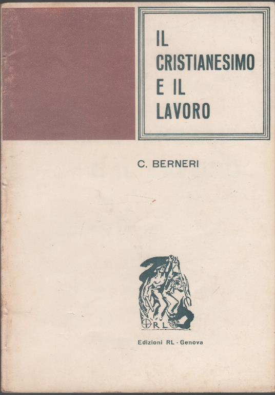 Il cristianesimo e il lavoro - Camillo Berneri - Camillo Berneri - copertina