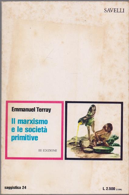 Il marxismo e le società primitive - Emmanuel Terray - Emmanuel Terray - copertina