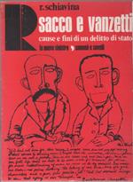 Sacco e Vanzetti. Cause e fini di un delitto di stato - R. Schiavina