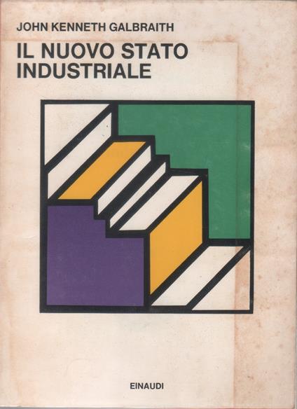 Il nuovo stato industriale - John Kenneth Galbraith - John K. Galbraith - copertina