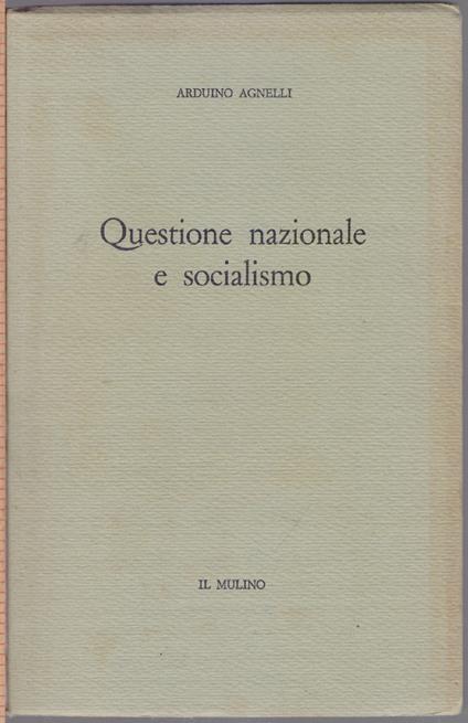 Questione nazionale e socialismo - Arduino Agnelli - Arduino Agnelli - copertina