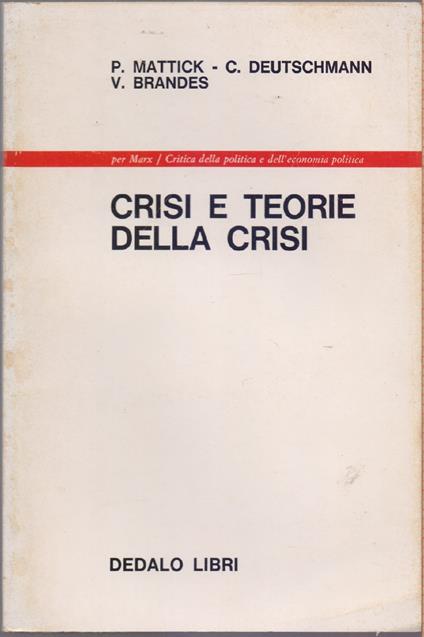Crisi e teorie della crisi - Mattick / Deutschmann / Brandes - copertina
