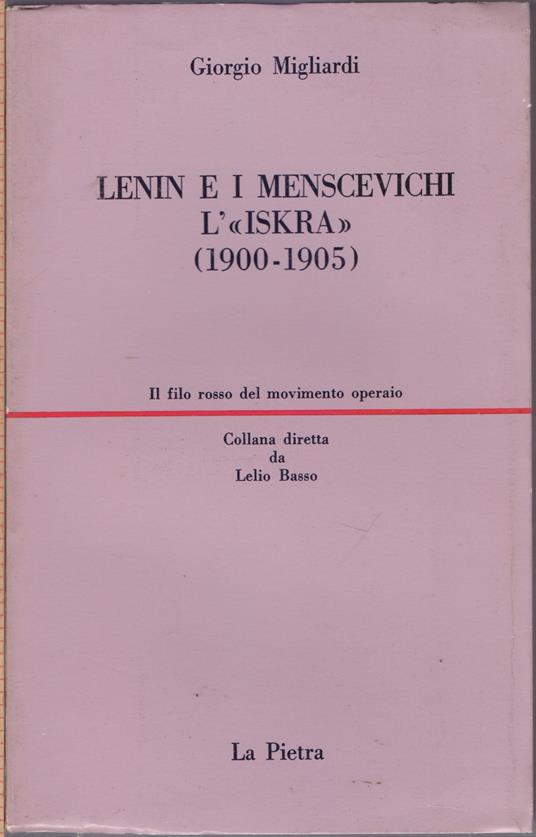 Lenin e i menscevichi L'"Iskra" (1900-1905) Giorgio Migliardi - copertina