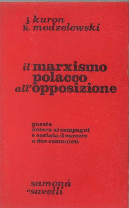 Il marxismo polacco all'opposizione – J. Kuron, K. Modzelewski - copertina