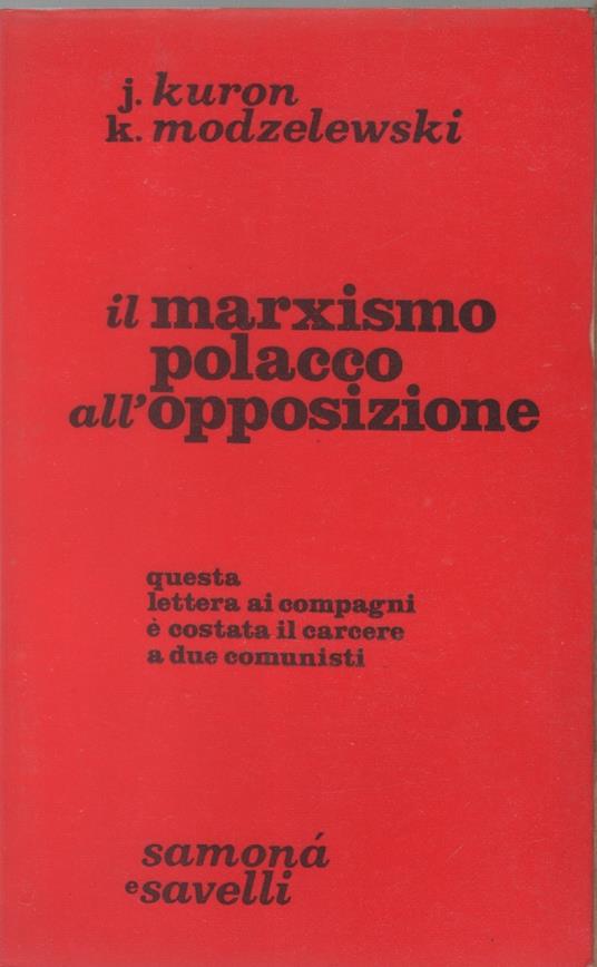 Il marxismo polacco all'opposizione – J. Kuron, K. Modzelewski - copertina