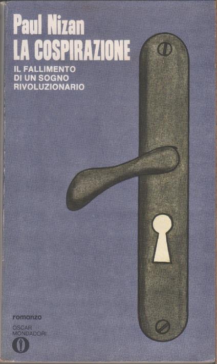 La cospirazione. Il fallimento di un sogno rivoluzionario - Paul Nizan - Paul Nizan - copertina
