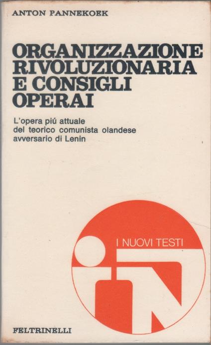 Organizzazione rivoluzionaria e consigli operai - Anton Pannekoek - Anton Pannekoek - copertina
