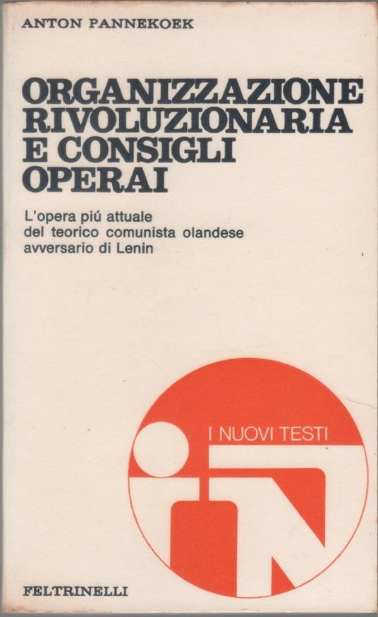 Organizzazione rivoluzionaria e consigli operai - Anton Pannekoek - Anton Pannekoek - copertina