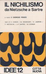 Il nichilismo da Nietzsche a Sartre - a cura di Giorgio Penzo