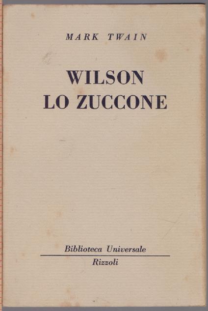 Wilson lo zuccone (28-29 B.U.R.) - Mark Twain - Mark Twain - copertina