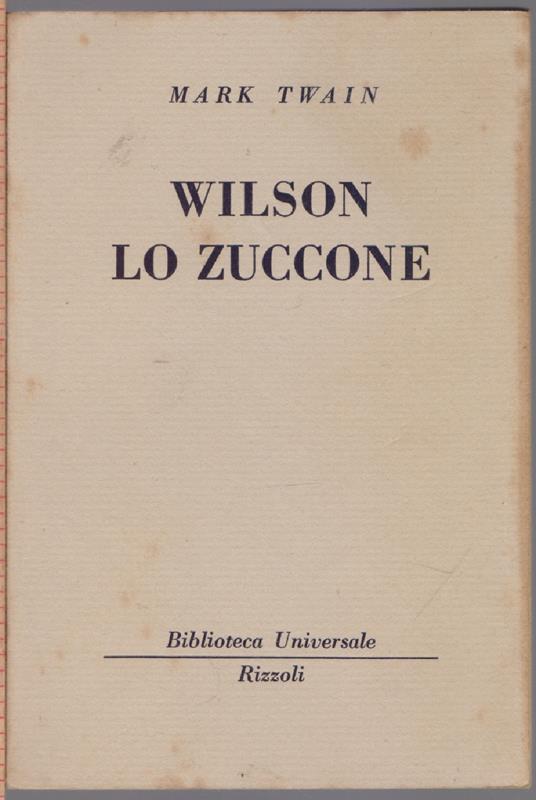 Wilson lo zuccone (28-29 B.U.R.) - Mark Twain - Mark Twain - copertina