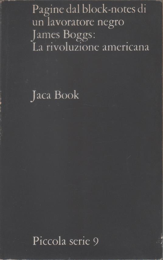 Pagine dal block notes di un lavoratore negro: la rivoluzione americana - James Boggs - James Boggs - copertina