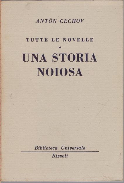 Tutte le novelle. Una storia noiosa - ( 691 - 693 - B.U.R.) - Anton Cechov - Anton Cechov - copertina