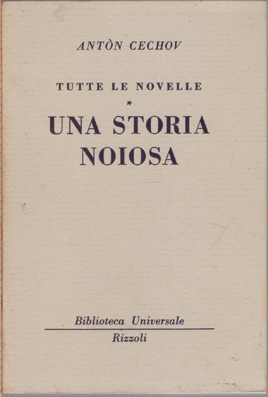 Tutte le novelle. Una storia noiosa - ( 691 - 693 - B.U.R.) - Anton Cechov - Anton Cechov - copertina