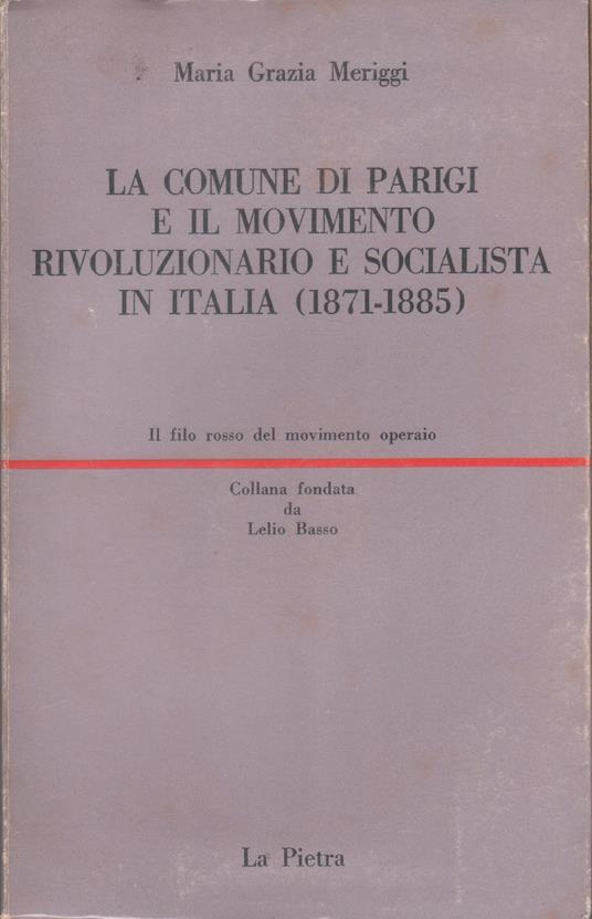 La Comune di Parigi e il movimento rivoluzionario e socialista in Italia (1871-1885) - copertina