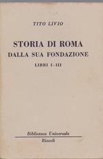 Storia di Roma dalla sua fondazione Libri I - III ( 1933 - 1935 B.U.R.) -Tito Livio