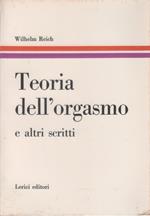 Teoria dell'orgasmo e altri scritti - Wilhelm Reich