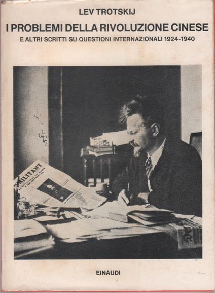 I problemi della rivoluzione cinese e altri scritti su questioni internazionali 1924-1940 - Lev Trotskij - Lev Trotsky - copertina