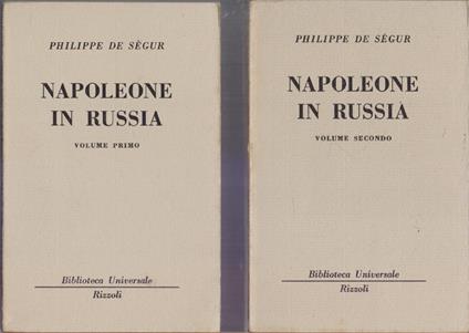 Napoleone in Russia 2 vol. ( 135-140 B.U.R.) - Philippe de Segur - Philippe-P. de Ségur - copertina