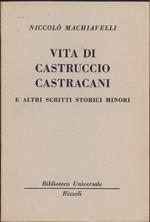 Vita di Castruccio Castracani e altri scritti storici ( 1901B.U.R.) - Niccolò Macchiavelli