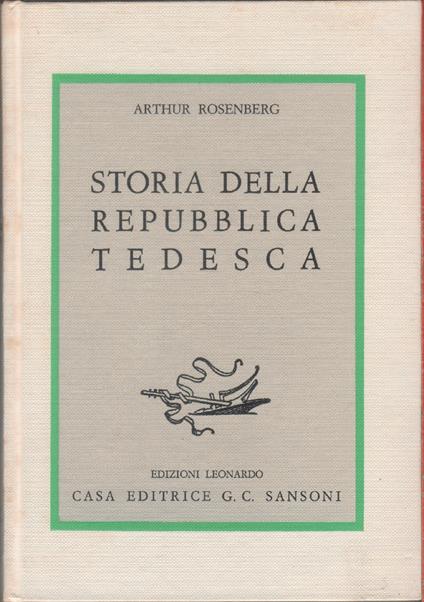 Storia della Repubblica Tedesca - Arthur Rosenberg - Arthur Rosenberg - copertina