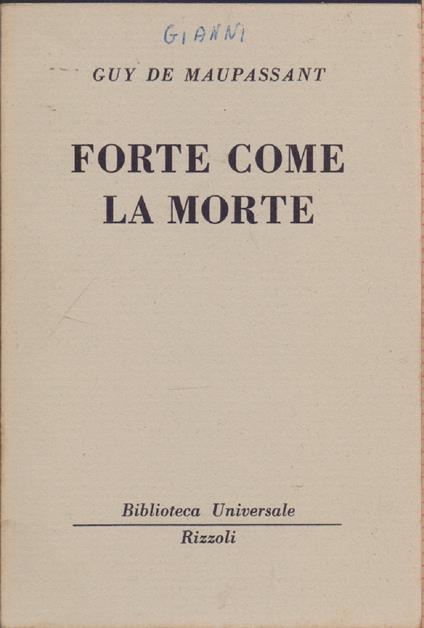 Forte come la morte ( 121-122 B.U.R.) - Guy de Maupassant - Guy de Maupassant - copertina