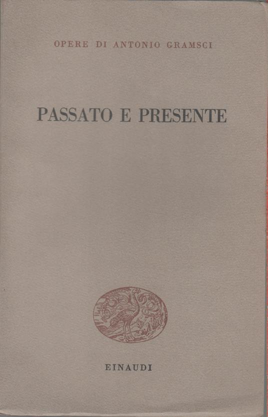 Passato e presente - Antonio Gramsci - Antonio Gramsci - copertina