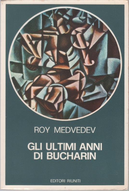 Gli ultimi anni di Bucharin - Roj A. Medvedev - copertina