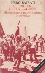 Gli orfani della ragione - Piero Bairati