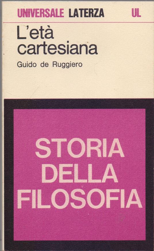 L' età cartesiana . Storia della filosofia - Guido de Ruggiero - Guido De Ruggiero - copertina
