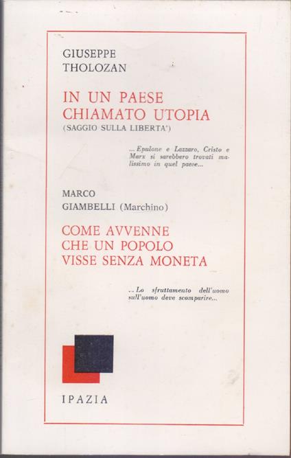 In un paese chiamato utopia - Come avvenne che un popolo visse senza moneta - Giuseppe Tholozan Marco Giambelli - copertina