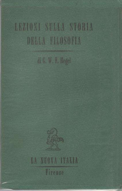 Lezioni sulla storia della filosofia. Vol.I - Friedrich Hegel - copertina