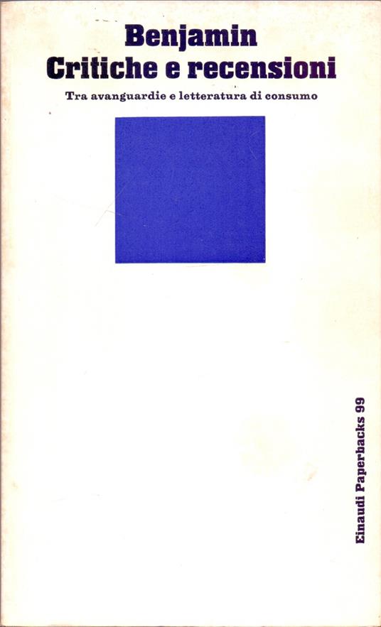 Critiche e recensioni Tra avanguardi e letteratura di consumo - W. Benjamin - Walter Benjamin - copertina