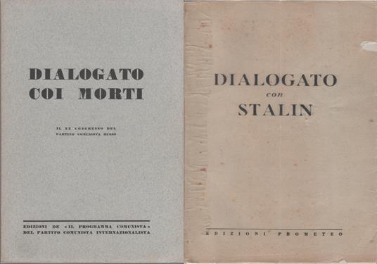 Dialogato coi morti. Il XX congresso del Partito comunista russo/ Dialogato con Stalin - Anonimo calalabrese - copertina