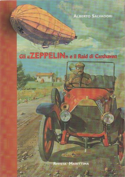 Gli Zeppelin... e il raid di Cuxhaven - Alberto Salvadori - copertina