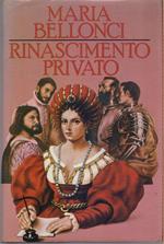 Rinascimento privato - Maria Bellonci