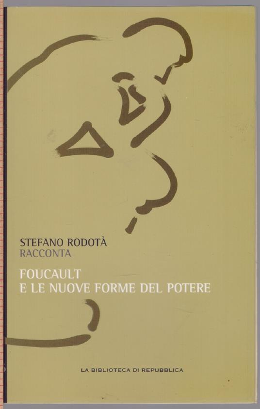 Stefano Rodotà racconta Foucault e le nuove forme del potere - Stefano Rodotà - copertina