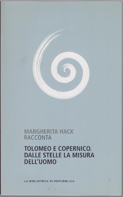 Tolomeo e Copernico dalle stelle la misura dell'uomo - Margherita Hack - copertina