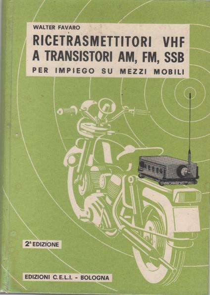 Ricetrasmettitori VHF a transistori AM FM SSB per impiego su mezzi mobili - Walter Favaro - copertina