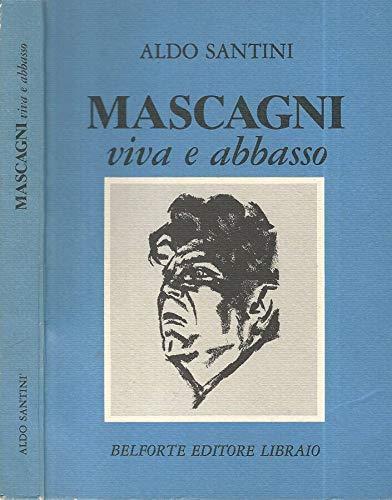 Mascagni viva e abbasso - Aldo Santini - Aldo Santini - copertina