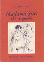 Madama Sirtì che vergogna - Aldo Santini