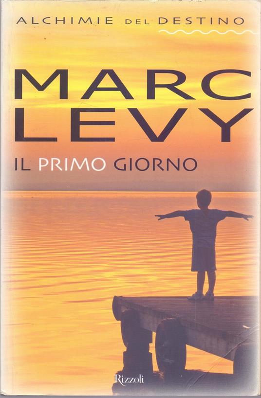 Il primo giorno - Marc Levy - Marc Levy - copertina