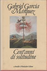 Cent'anni di solitudine - Gabriel García Márquez