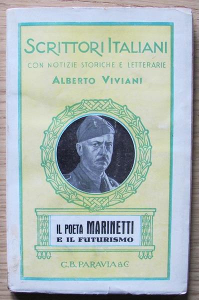 Il Poeta Marinetti e Il Futurismo, I Ed. 1940 - Alberto Viviani - copertina