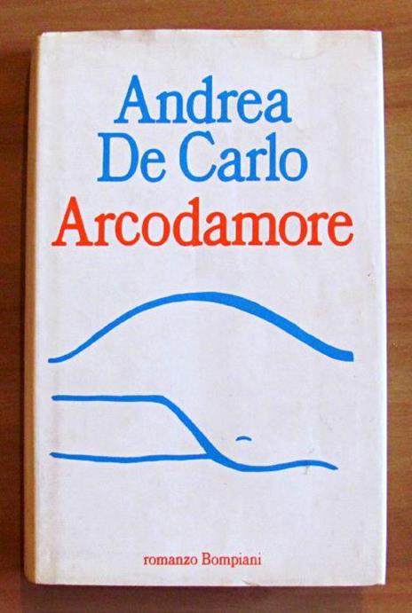 Arcodamore - Andrea De Carlo - copertina