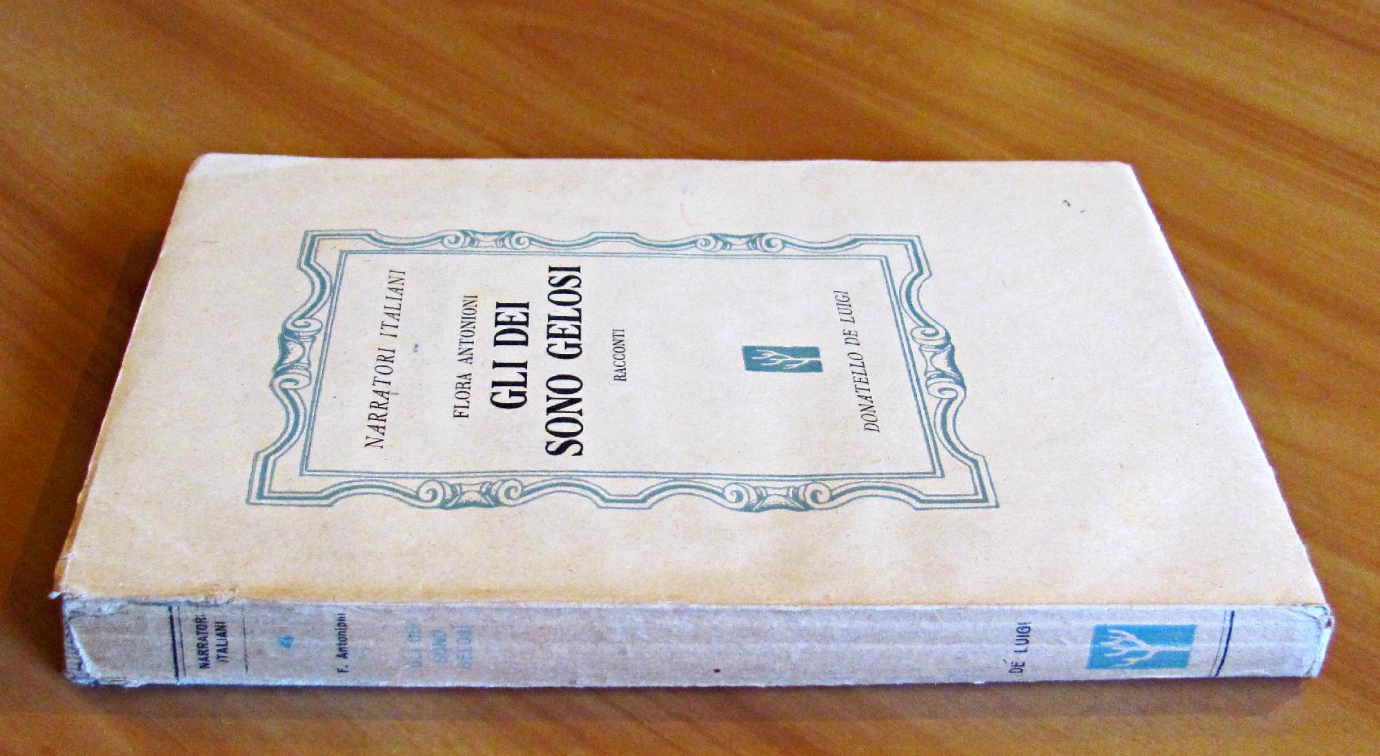 Gli Dei Sono Gelosi. Collana Narratori Italiani, N.4