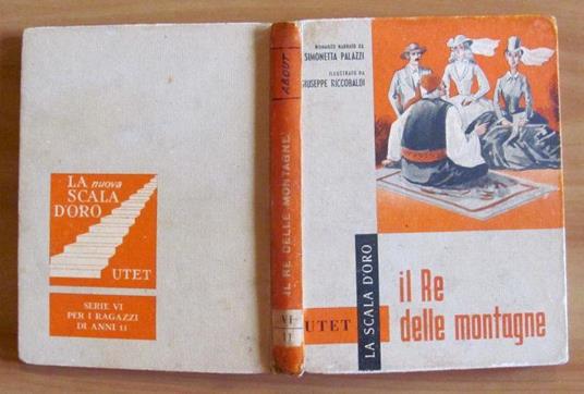 Il Re Delle Montagne - Collana La Scala D'Oro N.11 - Simonetta Palazzi - copertina