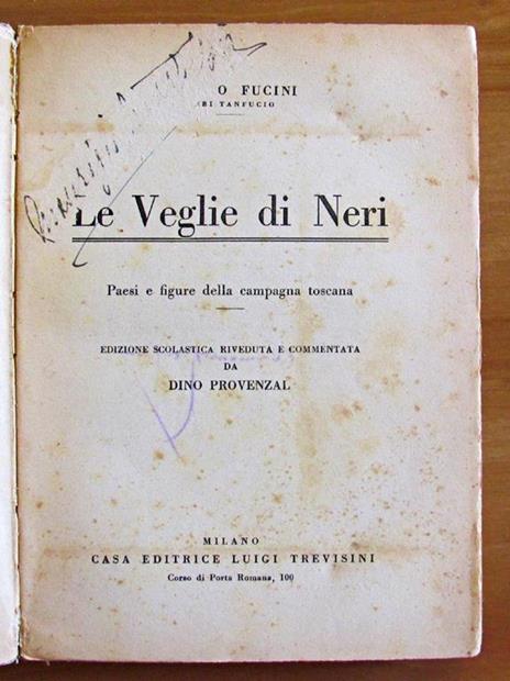 Le Veglie Di Neri - Paesi E Figure Della Campagna Toscana - Edizione Scolastica Riveduta E Commentata Da Dino Provenzal - Renato Fucini - 2