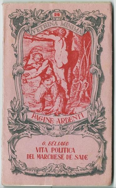 Vita Politica Del Marchese De Sade. Coll. Vetrina Minima 29. Pagine Ardenti - O. Beliard - copertina